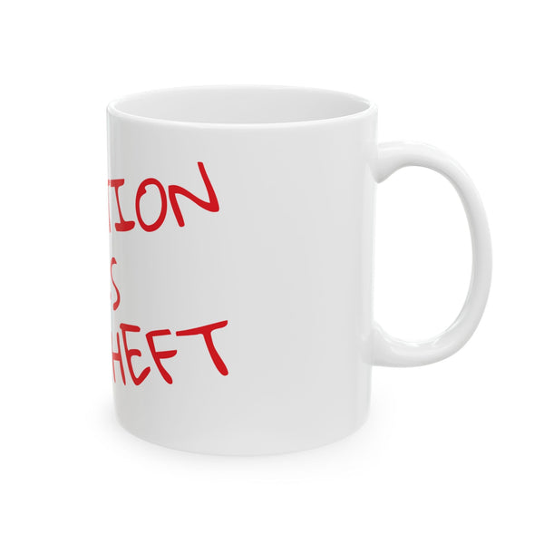 TAXATION IS THEFT Ceramic Mug, (11oz, 15oz)