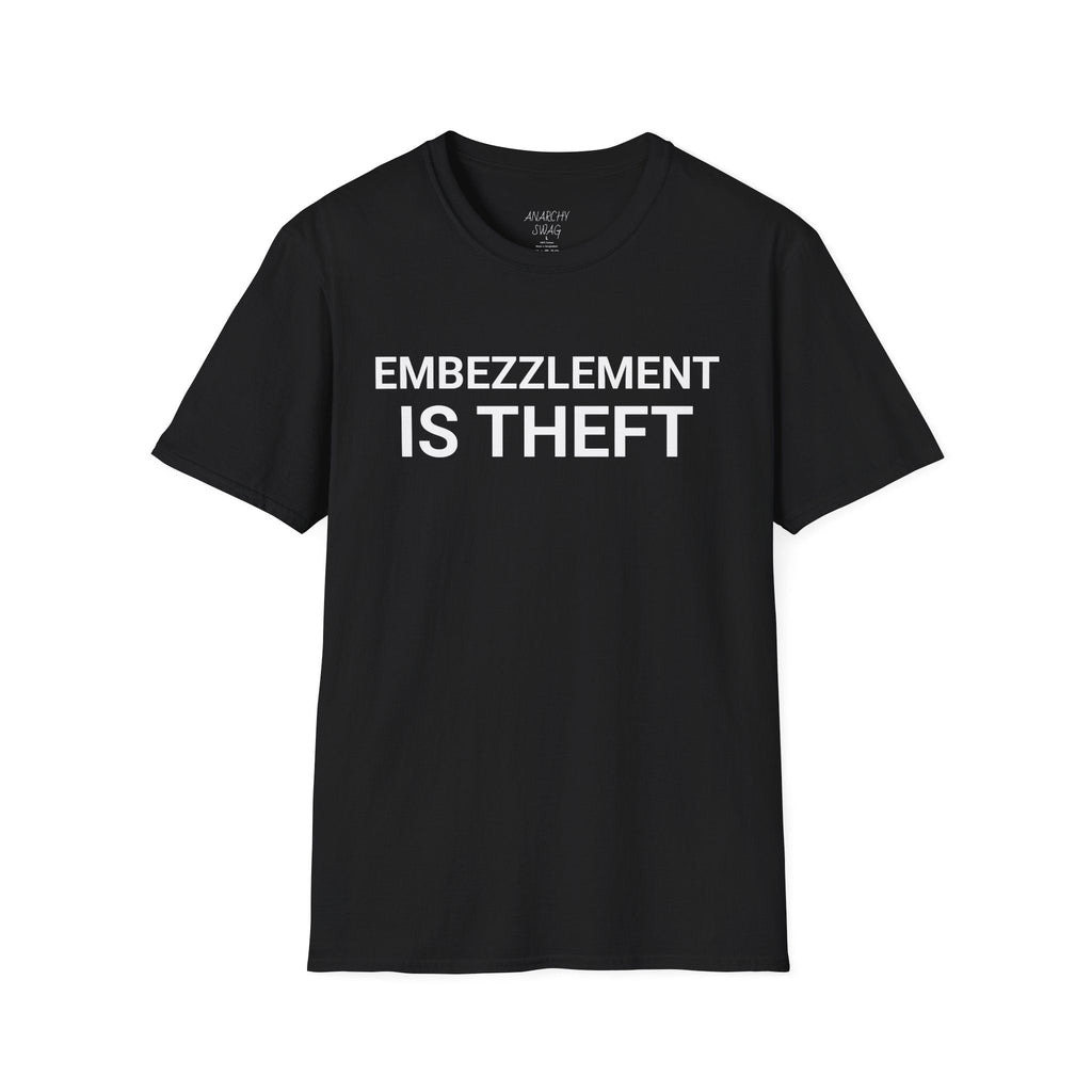 Embezzlement is Theft v2 T-Shirt