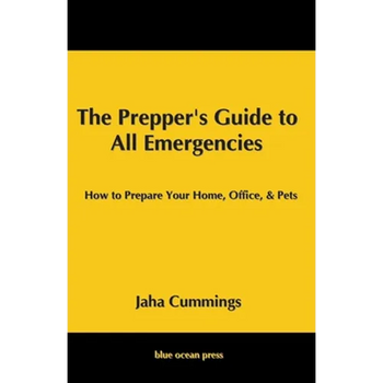 The Prepper's Guide to All Emergencies