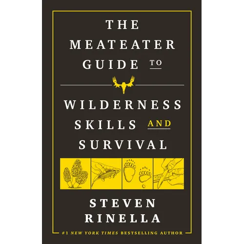 The Meateater Guide to Wilderness Skills and Survival