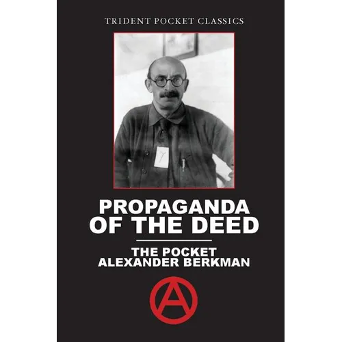 Propaganda of the Deed: The Pocket Alexander Berkman