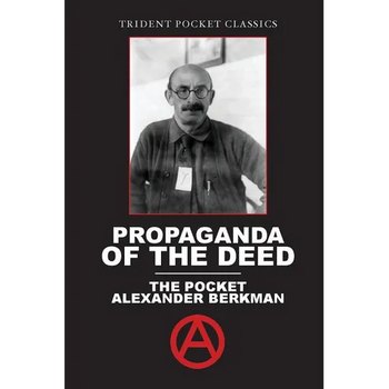 Propaganda of the Deed: The Pocket Alexander Berkman