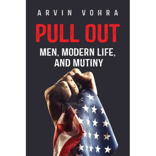 Pull Out: Men, Modern Life, and Mutiny