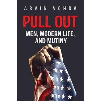 Pull Out: Men, Modern Life, and Mutiny