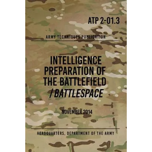 ATP 2-01.3 Intelligence Preparation of the Battlefield / Battlespace: November 2014