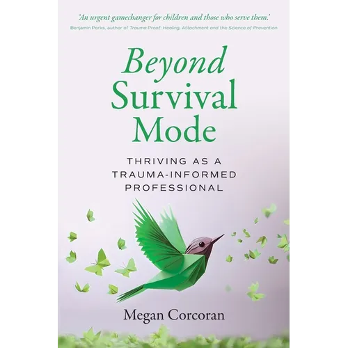 Beyond Survival Mode: Thriving as a trauma-informed professional