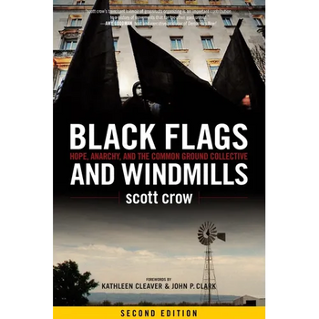 Black Flags and Windmills: Hope, Anarchy, and the Common Ground Collective