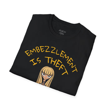 Embezzlement is Theft T-Shirt