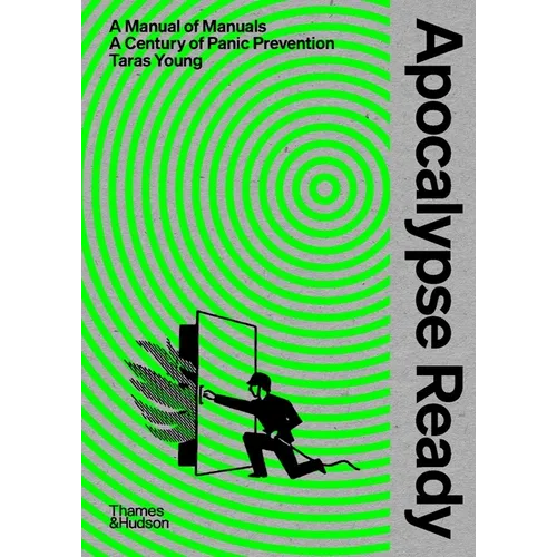 Apocalypse Ready: The Manual of Manuals; A Century of Panic Prevention