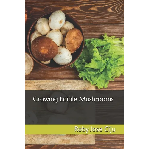 Growing Edible Mushrooms
