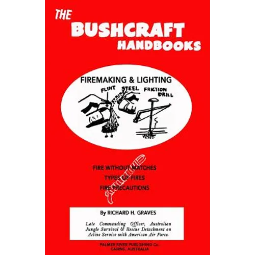 The Bushcraft Handbooks - Firemaking & Lighting