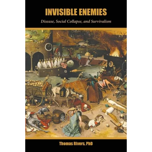 Invisible Enemies: Disease, Social Collapse, and Survivalism