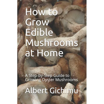 How to Grow Edible Mushrooms at Home: A Step-by-Step Guide to Growing Oyster Mushrooms