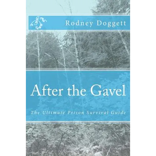 After the Gavel: The Ultimate Prison Survival Guide