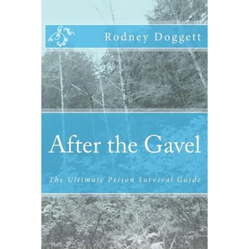 After the Gavel: The Ultimate Prison Survival Guide