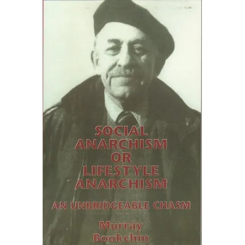 Social Anarchism or Lifestyle Anarchism: An Unbridgeable Chasm