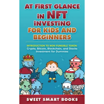 At first glance in NFT Investing for Kids and Beginners: Introduction to Non-Fungible Token: Crypto, Bitcoin, Blockchain, and Stocks Investing