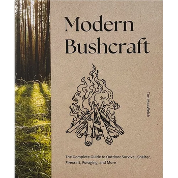 Modern Bushcraft: The Complete Guide to Outdoor Survival, Shelter, Firecraft, Foraging, and More