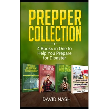 Prepper Collection: 4 Books in one to Help You Prepare for Disaster