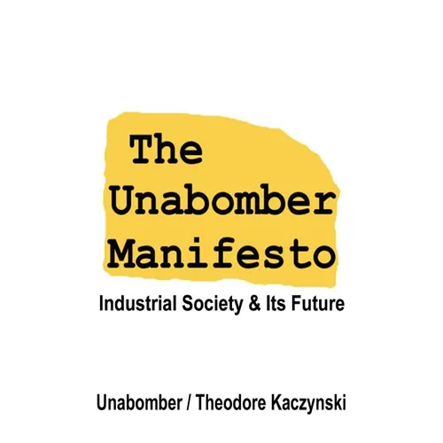 The Unabomber Manifesto: Industrial Society and Its Future