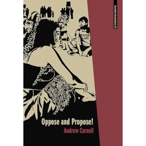 Oppose and Propose: Lessons from Movement for a New Society