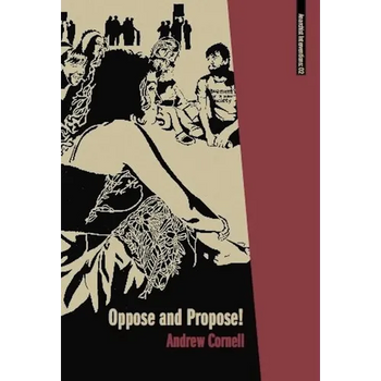 Oppose and Propose: Lessons from Movement for a New Society