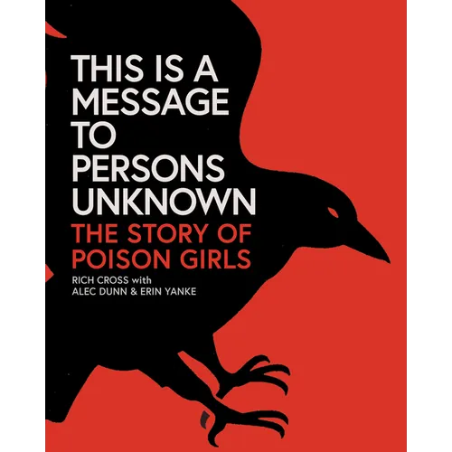 This Is a Message to Persons Unknown: The Story of Poison Girls