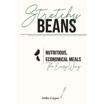 Stretchy Beans: Nutritious, Economical Meals the Easy Way