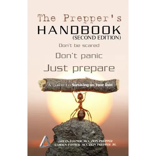 The Prepper's Handbook - Second Edition: A Guide To Surviving On Your Own