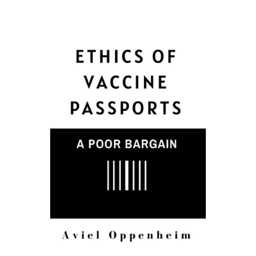 Ethics of Vaccine Passports: A Poor Bargain