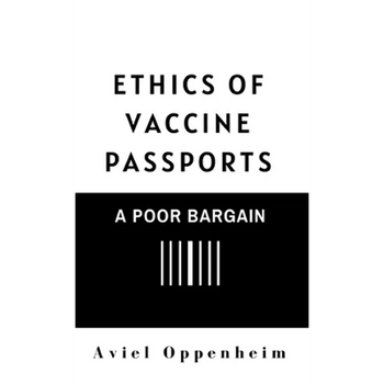 Ethics of Vaccine Passports: A Poor Bargain