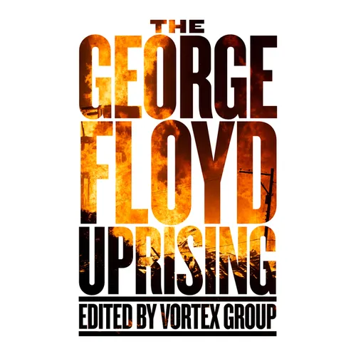 The George Floyd Uprising