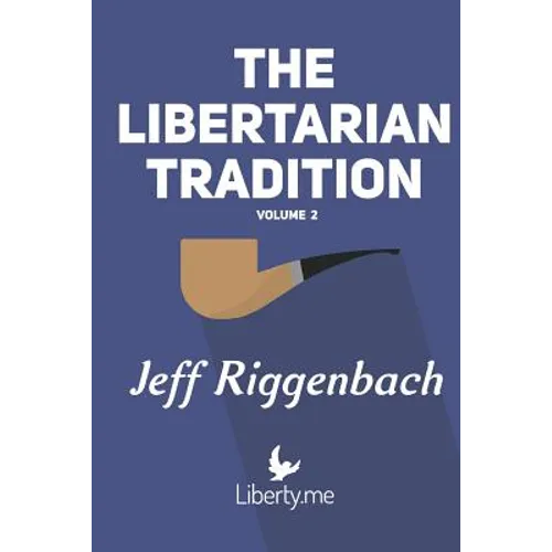 The Libertarian Tradition (Volume 2)