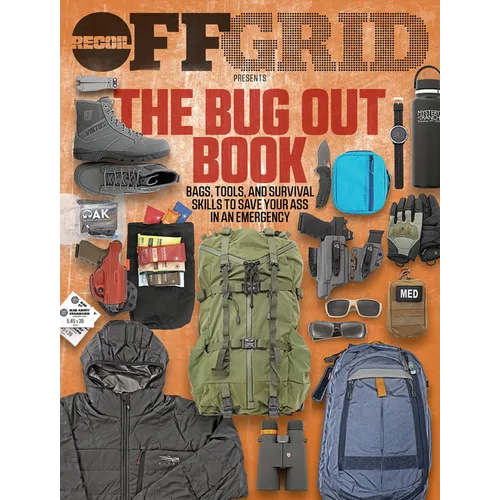 The Bug Out Book: Bags, Tools, and Survival Skills to Save Your Ass in an Emergency