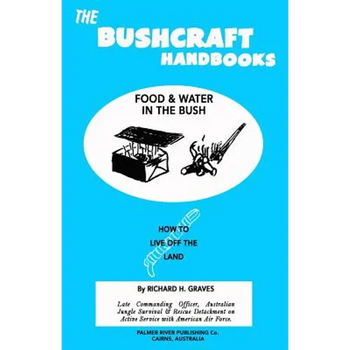 The Bushcraft Handbooks - Food & Water in the Bush
