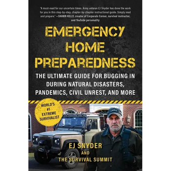 Emergency Home Preparedness: The Ultimate Guide for Bugging in During Natural Disasters, Pandemics, Civil Unrest, and More