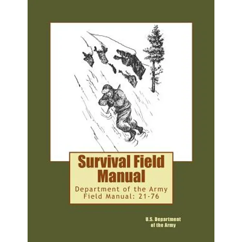 Survival Field Manual: Department of the Army Field Manual: 21-76