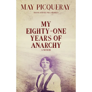 My Eighty-One Years of Anarchy: A Memoir
