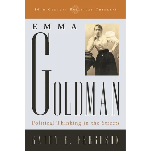 Emma Goldman: Political Thinking in the Streets
