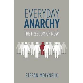Everyday Anarchy: The Freedom of Now