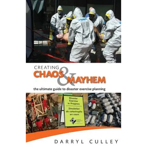 Creating Chaos and Mayhem: The ultimate guide to disaster exercises