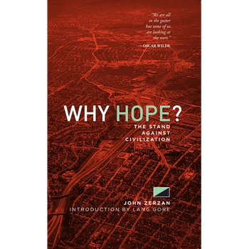 Why Hope?: The Stand Against Civilization