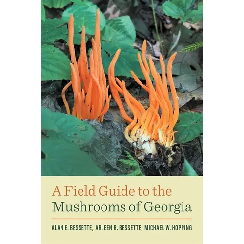A Field Guide to the Mushrooms of Georgia
