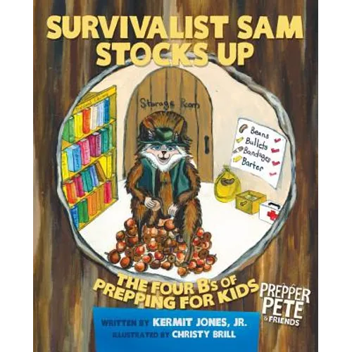 Prepper Pete's Survivalist Sam Stocks Up: The Four B's of Prepping for Kids