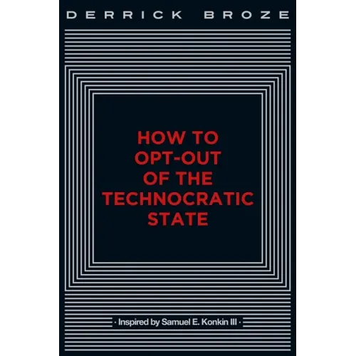 How to Opt-Out of the Technocratic State