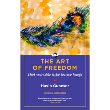 The Art of Freedom: A Brief History of the Kurdish Liberation Struggle