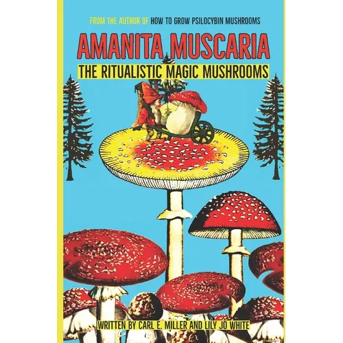 Amanita muscaria: The Ritualistic Magic Mushrooms