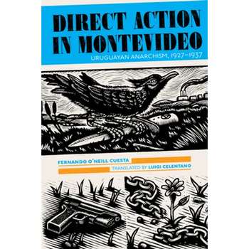 Direct Action in Montevideo: Uruguayan Anarchism, 1927-1937