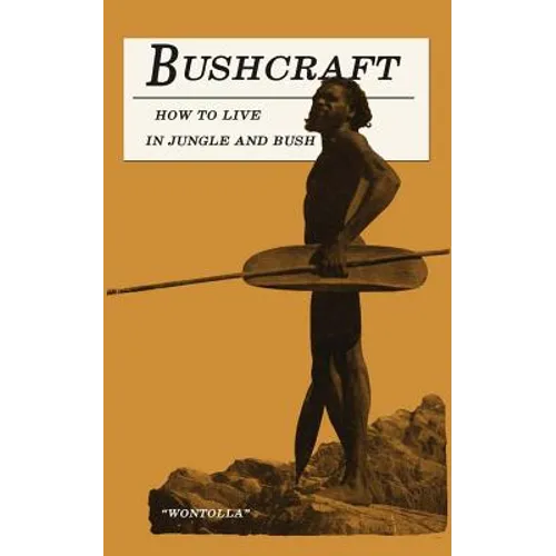 Bushcraft - How to Live in Jungle and Bush