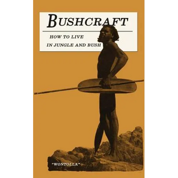 Bushcraft - How to Live in Jungle and Bush